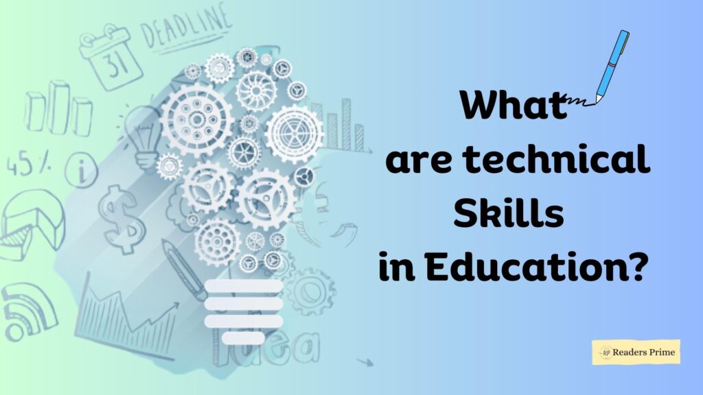 What are technical Skills in Education?
